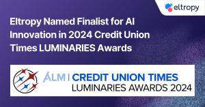 Eltropy has been named a finalist for the 2024 Credit Union Times Luminaries Awards in the "Product Innovation – Advances in AI" category