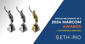 Etherio Recognized with Multiple 2024 MarCom Awards