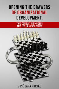 Unlock the Secrets to Organizational Success with“OPENING THE DRAWERS OF ORGANIZATIONAL DEVELOPMENT” by José Lara Portal