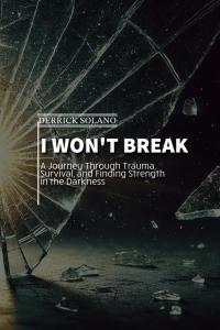 “I Won’t Break” – A Story of Resilience Amidst Abandonment and Betrayal