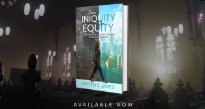 From Iniquity to Equity by Raveen James