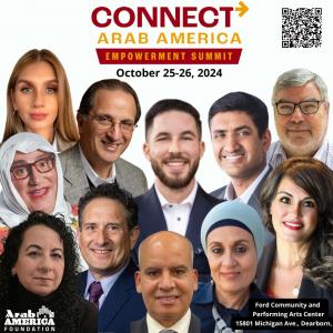 CONNECT Arab America: Empowerment Summit to Feature Over 50 Speakers, Arab Americans from 26 States in Dearborn, MI