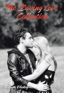 The Saving Love Collection by Dawn Huskey: A Gripping Blend of Romance and Crime, Presented by Atticus Publishing