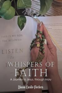 Diana Casile-Flecken Releases New Autobiography, ‘Whispers of Faith: A Journey to Jesus, Through Mary’