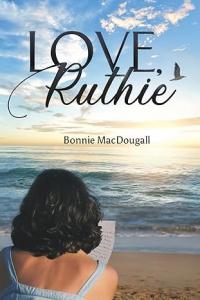 "Love, Ruthie" by Bonnie MacDougall