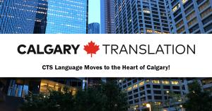 CTS Language Moves to the Heart of Calgary!