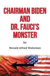 "Chairman Biden and Dr. Fauci’s Monster", Presented by Atticus Publishing