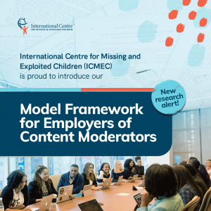 ICMEC Creates Framework to Protect Human Social Media Content Moderators from Psychological Harm