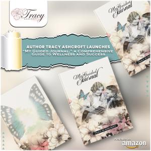 Author Tracy Ashcroft Launches “My Guided Journal,” a Comprehensive Guide to Wellness and Success