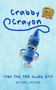 "Crabby Crayon and the Too Blue Day!" book cover