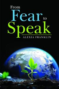 “From Fear to Peace” by Alexia Franklin Offers a Unique Path to Overcoming Life’s Challenges