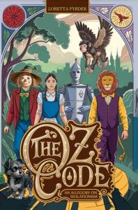 Loretta Pyrdek Releases Groundbreaking Literary Analysis ‘The Oz Code: An Allegory on Isolationism’