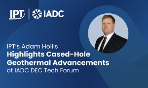 IPT’s Adam Hollis  Highlights Cased-Hole Geothermal Advancements  at IADC DEC Tech Forum