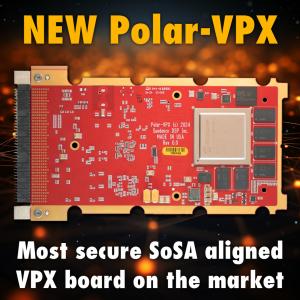 Sundance Polar-VPX - Most secure SoSA aligned VPX board on the market