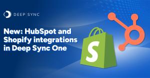 Deep Sync Launches New Shopify and HubSpot Integrations for Improved Audience Targeting