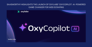 SaaSworthy Highlights the Launch of Oxylabs’ OxyCopilot