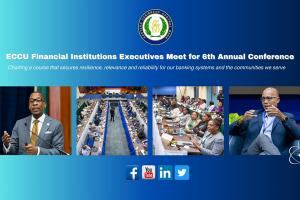 Executives of ECCU Financial Institutions Meet for 6th Annual Conference