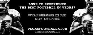 Love to Party for Good and Watch The Best Football in Vegas? Participate in Recruiting for Good Causes to Earn The Sweetest VIP Experience FootballVegas.Club Legends are Made Every Weekend!