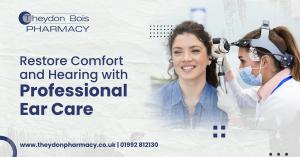 Restore Comfort and Hearing with Professional Ear Care - Theydon Bois Pharmacy