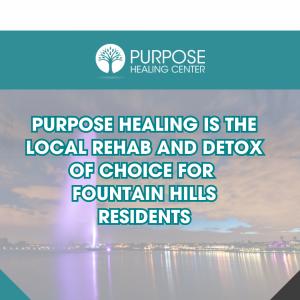 An image of Fountain Hills AZ shows the concept of At twenty minutes travel from Fountain Hills, Purpose in Scottsdale offers medical detox and a full range of inpatient and outpatient treatment programs