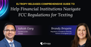 Eltropy Releases Comprehensive Guide to Help Financial Institutions Navigate New FCC Texting Regulations: White paper provides actionable insights for credit unions and community banks implementing February 2024 TCPA updates