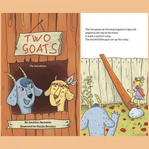 Author Jonathan Bernstein wrote the “Two Goats” 2nd edition about the adventures of a big goat (father) and little goat (son), and it is illustrated by Natalia Berezina.