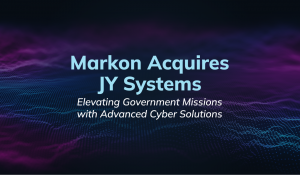 Acquiring JY Systems expands Markon's expertise in systems, software, and cyber engineering, particularly in support of SIGINT and cyber security missions.