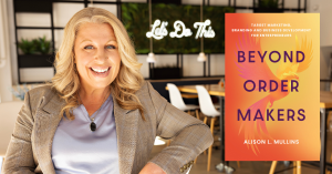 Business development expert and best-selling Author, Alison Mullins takes readers on an exciting journey of discovery with Beyond Order Makers.