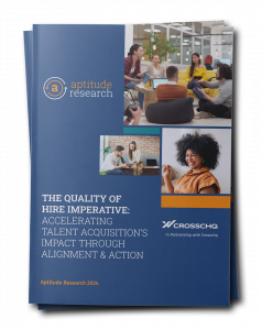 "The Quality of Hire Imperative" report by Aptitude Research