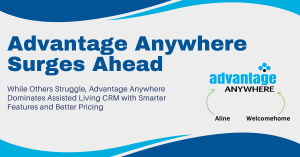 Advantage Anywhere Sets the Standard in Senior Living CRM: Innovation, Integration, and Industry-Leading Value