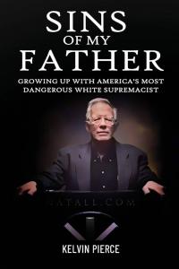 Book: Sins of My Father: Growing Up with America’s Most Dangerous White Supremacist.