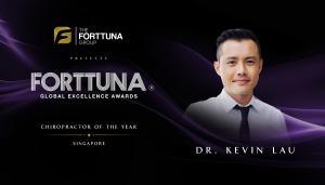 Dr Kevin Lau Awarded Forttuna Global Excellence Award