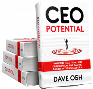 CEO Potential: Transcend Self, Team, and Organization for Lasting Success in the New Age of AI