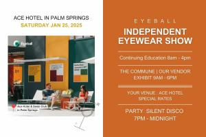 The EyeBall Independent Eyewear Show will be hosted in Palm Springs, CA, on Jan 25, 2025.