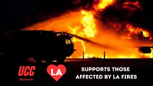 Image of a fire truck spraying water at a burning building. The bottom of the image has a banner with a message that says UCC Networks supports those affected by LA fires. The banner includes the UCC Networks logo and a heart with the letters LA.