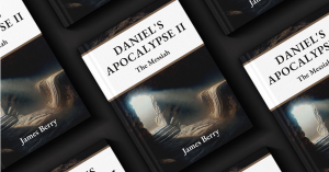 Multiple copies of the book Daniel’s Apocalypse II: The Messiah by James Berry, featuring a cover illustration of an empty tomb with light streaming in, symbolizing the resurrection of Christ and the fulfillment of biblical prophecy.