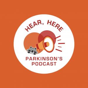 "Hear, Here Parkinson's" Podcast