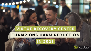 Virtue Recovery Center Champions Harm Reduction