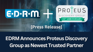 Proteus Discovery Group is EDRM's newest Trusted Partner