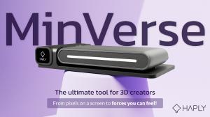 An image promoting Haply Robotics' MinVerse, a cutting-edge tool for 3D creators. The tagline highlights its unique feature: transitioning from "pixels on a screen to forces you can feel!" The sleek design is displayed against a modern, minimalist backgro