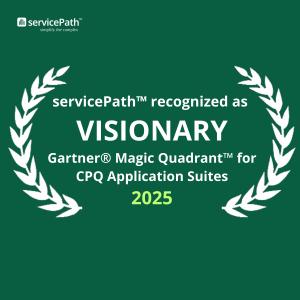 Graphic showing ServicePath™ recognized as a Visionary in the 2025 Gartner® Magic Quadrant™ for CPQ Application Suites, with laurel wreaths framing the text on a green background.