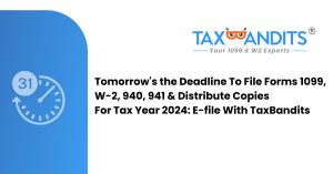 Choose TaxBandits' e-file solution for Forms 1099, W-2, 94x, and more