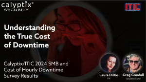 Promotional image for the Calyptix/ITIC 2024 SMB and Cost of Hourly Downtime Survey Results webinar. The title 'Understanding the True Cost of Downtime' is displayed prominently, with headshots of Laura DiDio from ITIC and Greg Goodall from Calyptix Secur