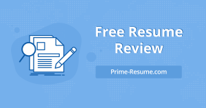Free Resume Review Service from Prime-Resume