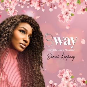Woman with curly hair in pink sweater, surrounded by cherry blossoms, next to the text "Sway (Christlike Love in Marriage) Sarai Korpacz" on a pink background.