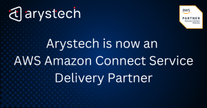 Arystech is now an AWS Amazon Connect Service Delivery Partner