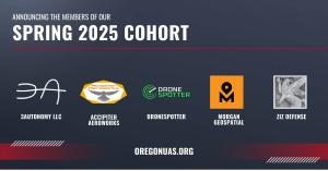 These are the members of the 2025 Spring Cohort of the Oregon UAS Accelerator