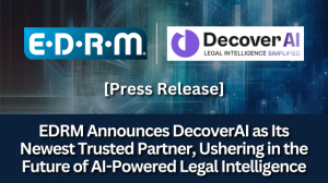 EDRM Announces DecoverAI as newest trusted partner