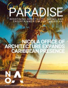 Emerging Design Firm, Nicola Office of Architecture Expands Caribbean Presence with Pioneering New Projects and Local Expertise