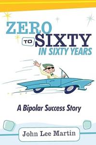 Zero to Sixty in Sixty Years: A Bipolar Success Story